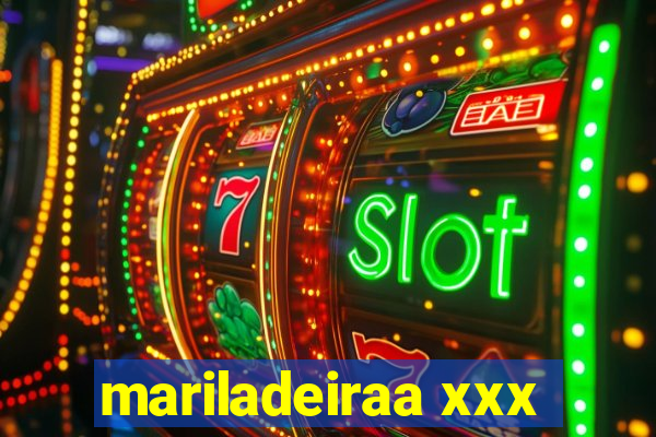 mariladeiraa xxx